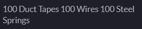 100 Duct Tapes 100 Wires 100 Steel Springs