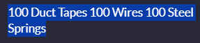 100 Duct Tapes 100 Wires 100 Steel Springs