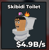 Skibidi Toilet 4.9B/s