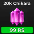 ⭐20k chikara【99R】⭐