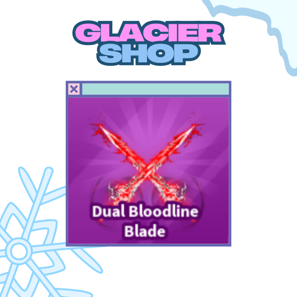 Dual Bloodline Blade ( Limited )