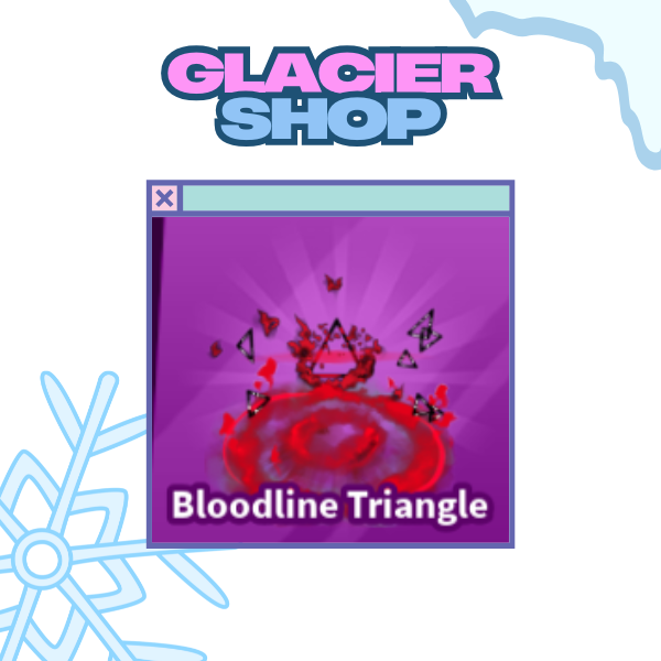 Bloodline Triangle Explosion ( Limited )