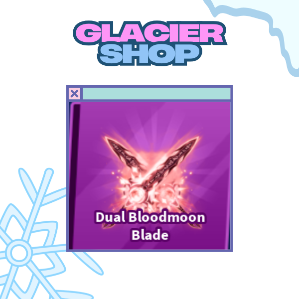 Dual Bloodmoon Blade ( Limited )