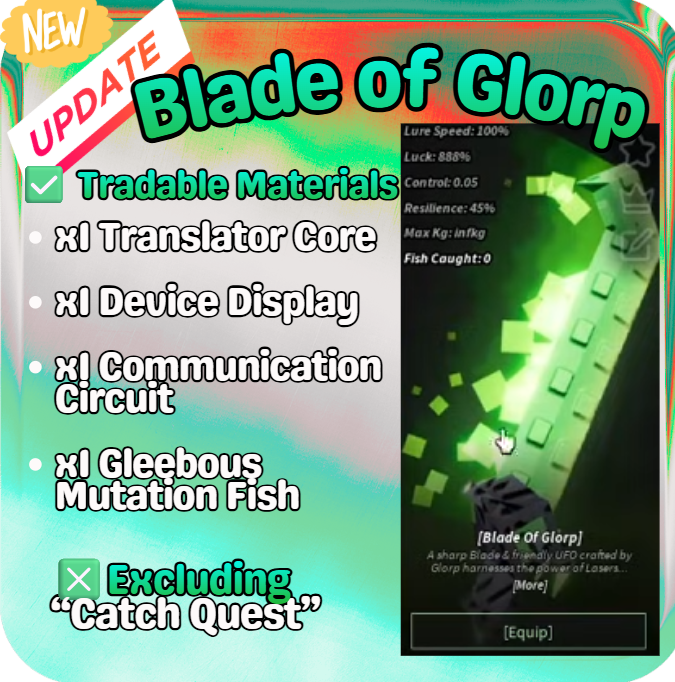 ๐ฝโ๏ธ Blade of Glorp Rod Materials (Translator Core + Device Display +Communication Circuit + Gleebous Fish) - Fisch