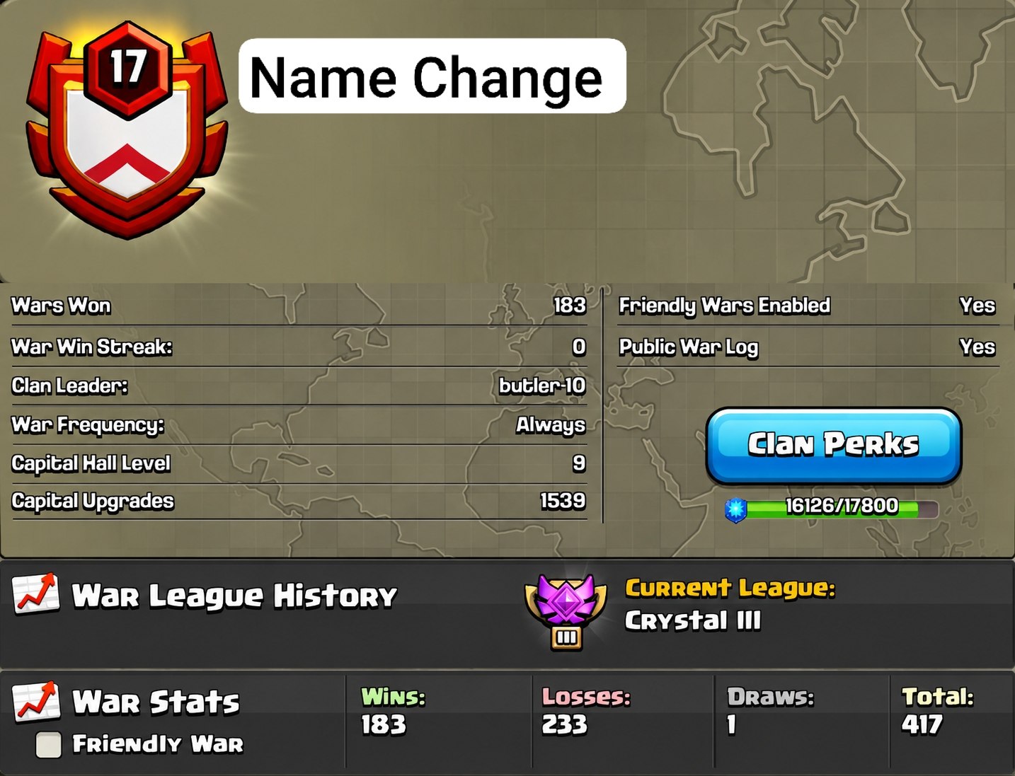 Name Change Clan | Lvl 17 | Buyer choice name | Crystal 3 | Capital 9 | War- Win 183, Loss 233 { Lvl 18} Almost