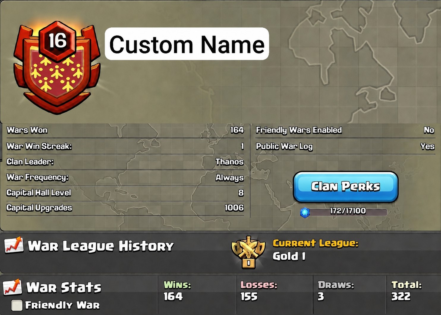 Name Change Clan | Lvl 16 |Buyer choice name | Gold 1 | Capital 8 |  War- Win 164, Loss 155 | Fresh lvl 16 for start new journey