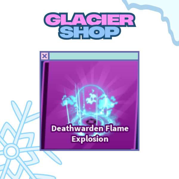 Deathwarden Flame Explosion ( Limited )
