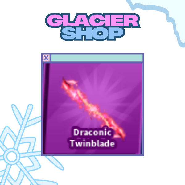 Draconic Twinblade ( Limited )