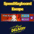 Fire Aura【649Robux】Speed Keyboard Escape👮🏼‍♂️ | FASTEST & CHEAPEST