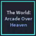 The World: Arcade Over Heaven (RTWOH) | AUT