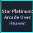 Star Platinum: Arcade Over Heaven (RSPOH) | AUT