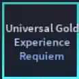 Universal Gold Experience Requiem (UGER) | AUT