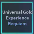 Universal Gold Experience Requiem (UGER) | Unobs GER - A Universal Time (AUT)
