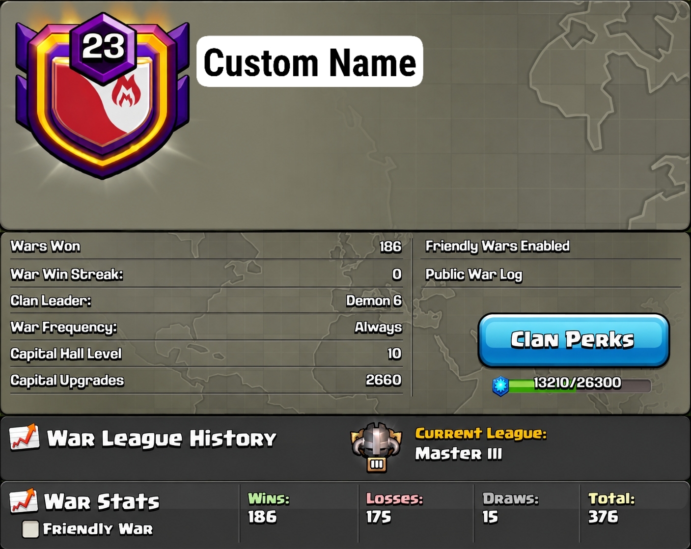 Name Change Clan | Lvl 23 | Buyer choice name | Master 3 | Capital 10 | War Win - 186 , Loss 174 | Prefect budget Friendly Clan
