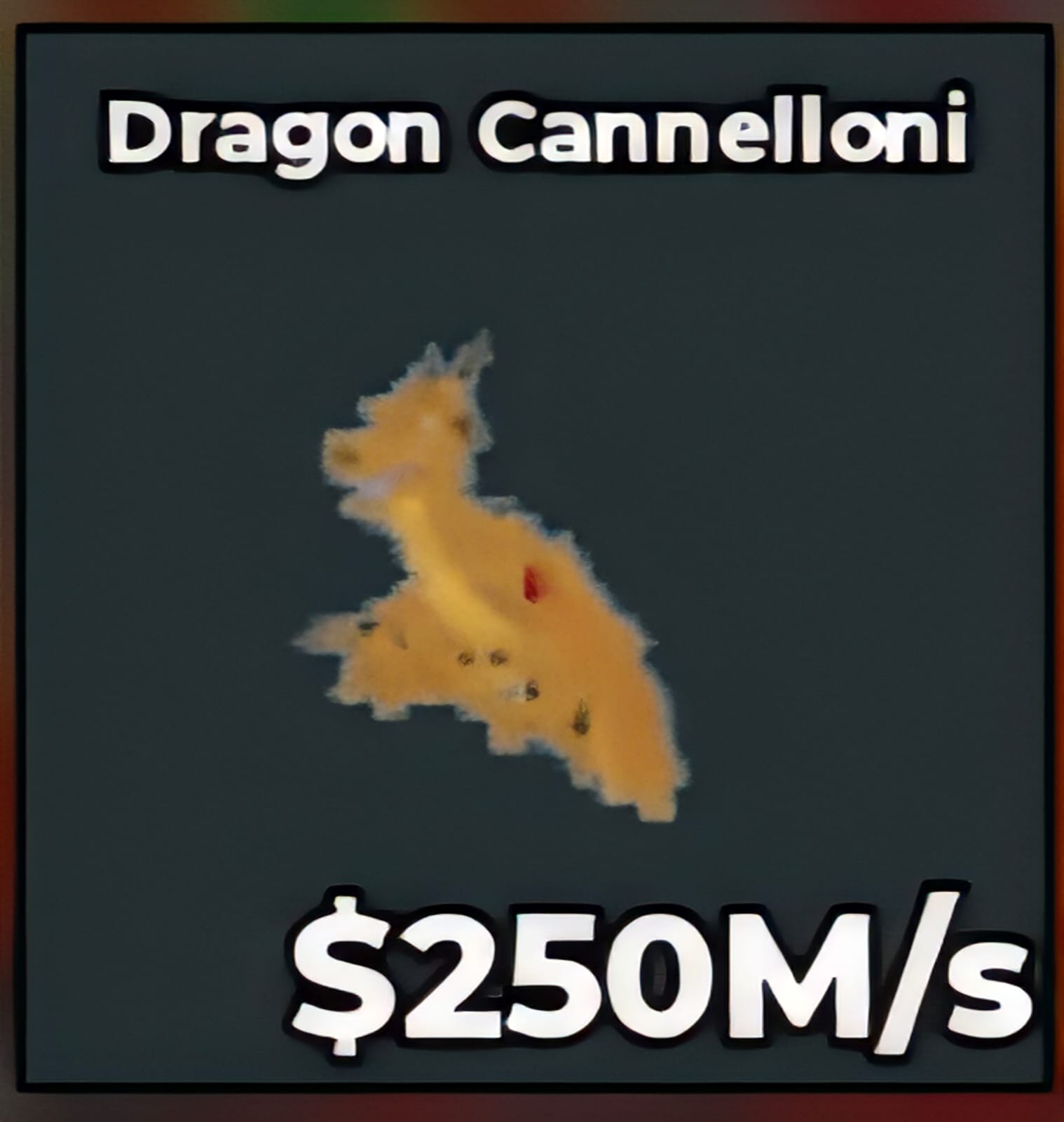 DRAGON CANNELLONI 250M/s INSTANT DELIVERY